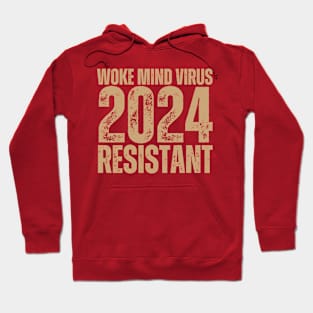 Woke Mind Virus 2024 RESISTANT Hoodie